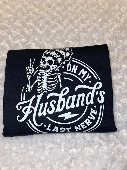 On my Husband’s last Nerve’s sweatshirt